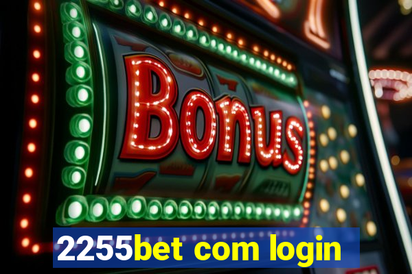 2255bet com login